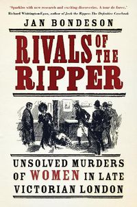 Cover image for Rivals of the Ripper: Unsolved Murders of Women in Late Victorian London