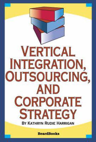 Cover image for Vertical Integration, Outsourcing, and Corporate Strategy