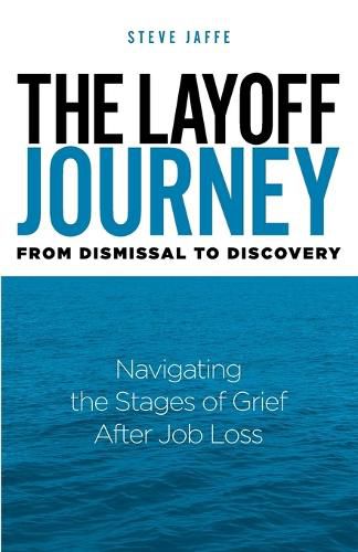 The Layoff Journey From Dismissal to Discovery