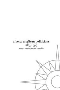 Cover image for Alberta Anglican Politicians