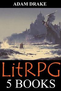 Cover image for LitRPG: 5 Books: Epic Adventure Fantasy