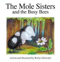 Cover image for The Mole Sisters and Busy Bees