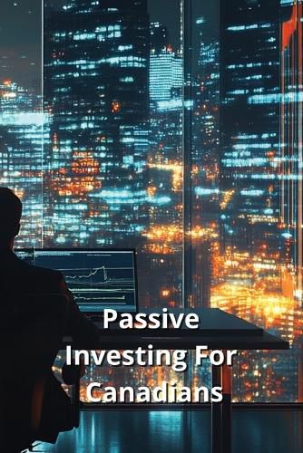 Cover image for Passive Investing For Canadians