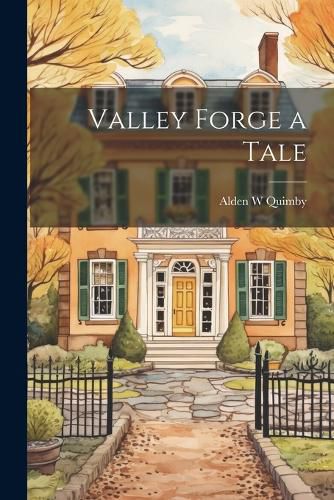 Cover image for Valley Forge a Tale