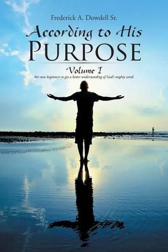 Cover image for According to His Purpose: Volume I