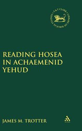 Cover image for Reading Hosea in Achaemenid Yehud