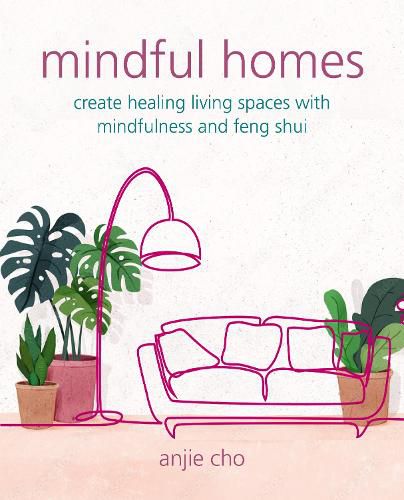 Cover image for Mindful Homes: Create Healing Living Spaces with Mindfulness and Feng Shui