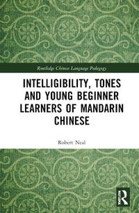 Cover image for Intelligibility, Tones and Young Beginner Learners of Mandarin Chinese