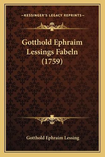 Gotthold Ephraim Lessings Fabeln (1759)