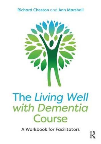 Cover image for The Living Well with Dementia Course: A Workbook for Facilitators
