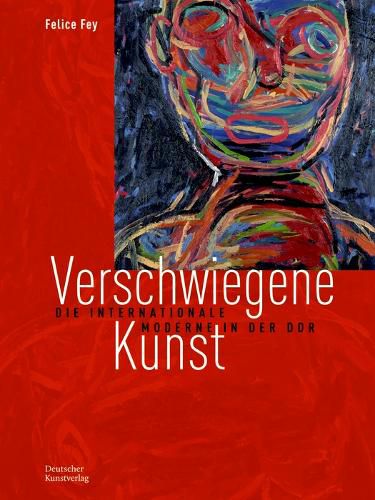 Cover image for Verschwiegene Kunst: Die internationale Moderne in der DDR