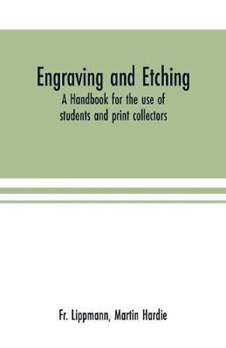 Engraving and etching: a handbook for the use of students and print collectors