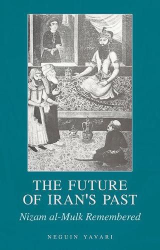 Cover image for The Future of Iran's Past: Nizam Al-Mulk Remembered