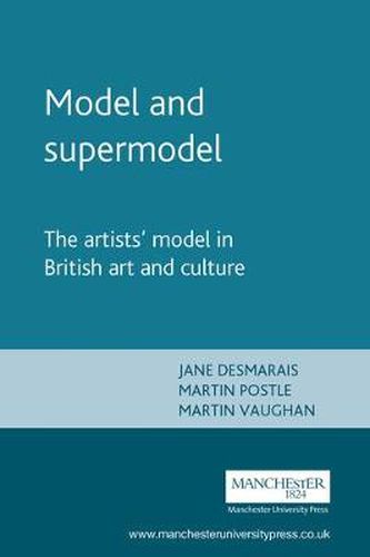 Cover image for Model and Supermodel: The Artist's Model in British Art and Culture