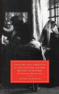 Cover image for Ancestry and Narrative in Nineteenth-Century British Literature: Blood Relations from Edgeworth to Hardy