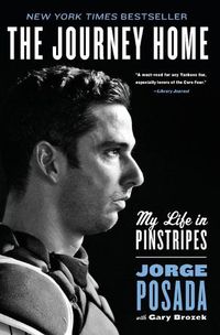 Cover image for The Journey Home: My Life In Pinstripes