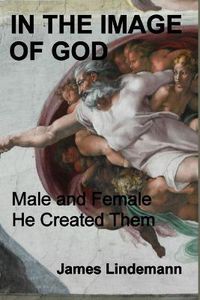 Cover image for In the Image of God: Male and Female He Created Them