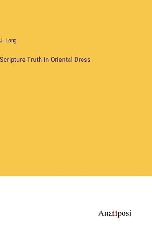 Cover image for Scripture Truth in Oriental Dress