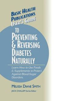 Cover image for User's Guide to Preventing & Reversing Diabetes Naturally