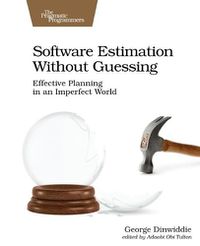 Cover image for Software Estimation Without Guessing: Effective Planning in an Imperfect World