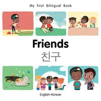 Cover image for My First Bilingual Book-Friends (English-Korean)