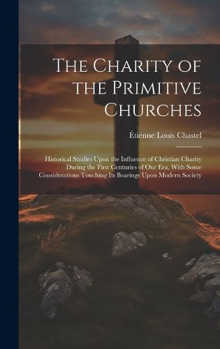 Cover image for The Charity of the Primitive Churches