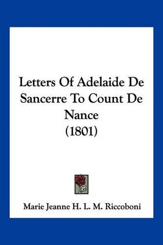 Cover image for Letters of Adelaide de Sancerre to Count de Nance (1801)