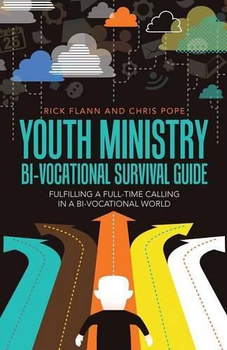 Cover image for Youth Ministry Bi-Vocational Survival Guide: Fulfilling a Full-Time Calling in a Bi-Vocational World