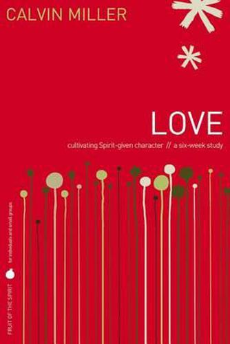 Cover image for Fruit of the Spirit: Love: Cultivating Spirit-Given Character