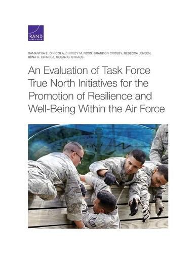 An Evaluation of Task Force True North Initiatives for the Promotion of Resilience and Well-Being Within the Air Force