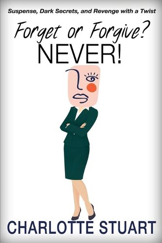 Cover image for Forget or Forgive? NEVER!