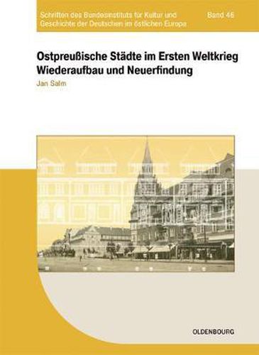 Cover image for Ostpreussische Stadte Im Ersten Weltkrieg: Wiederaufbau Und Neuerfindung