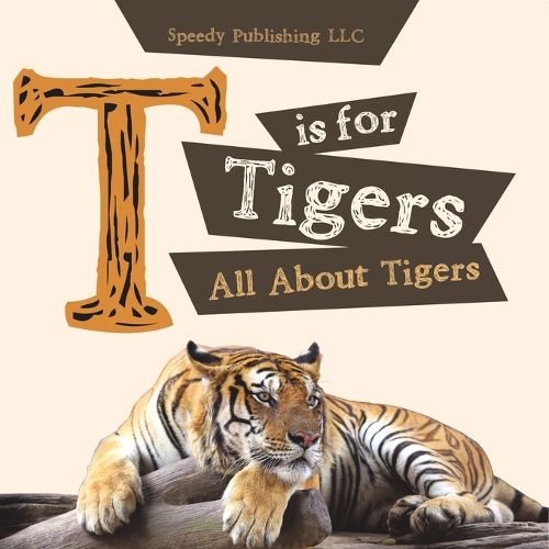 Cover image for T is For Tigers (All About Tigers)