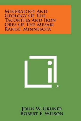 Cover image for Mineralogy and Geology of the Taconites and Iron Ores of the Mesabi Range, Minnesota