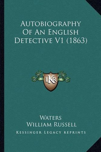 Autobiography of an English Detective V1 (1863)