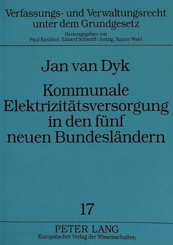 Kommunale Elektrizitaetsversorgung in Den Fuenf Neuen Bundeslaendern