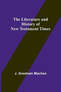 Cover image for The Literature and History of New Testament Times