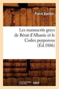 Cover image for Les Manuscrits Grecs de Berat d'Albanie Et Le Codex Purpureus (Ed.1886)