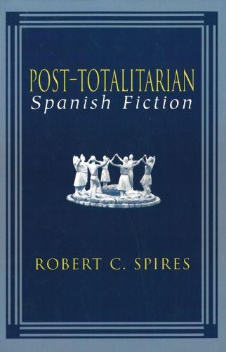 Cover image for Post-Totalitarian Spanish Fiction