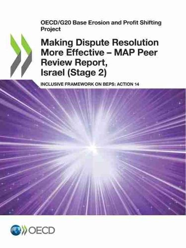 Cover image for Making dispute resolution more effective: MAP peer review report, Israel (Stage 2), inclusive framework on BEPs, Action 14