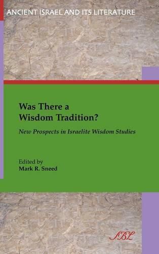 Cover image for Was There a Wisdom Tradition? New Prospects in Israelite Wisdom Studies