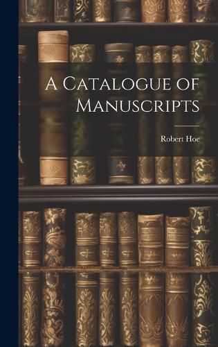 Cover image for A Catalogue of Manuscripts