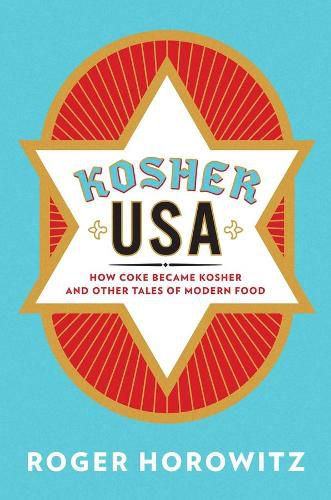 Kosher USA: How Coke Became Kosher and Other Tales of Modern Food