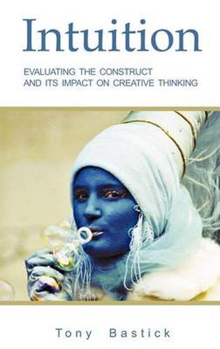 Cover image for Intuition: Evaluating the construct and its impact on creative thinking