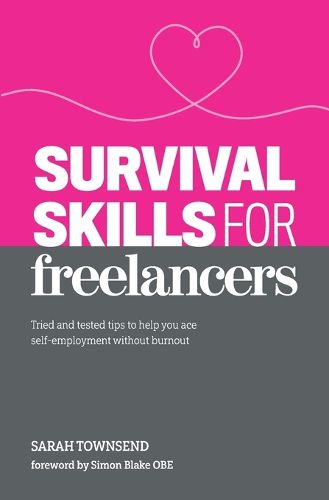 Cover image for Survival Skills for Freelancers: Tried and Tested Tips to Help You Ace Self-Employment Without Burnout