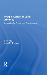 Cover image for Fragile Lands of Latin America: Strategies for Sustainable Development