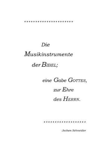 Cover image for Die Musikinstrumente der Bibel: Eine Gabe Gottes, zur Ehre des Herrn