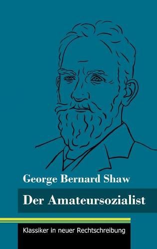 Cover image for Der Amateursozialist: (Band 33, Klassiker in neuer Rechtschreibung)