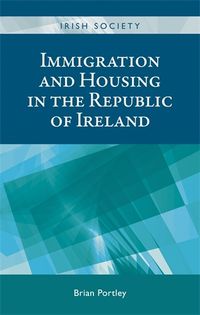 Cover image for Immigration and Housing in the Republic of Ireland