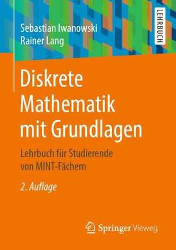 Cover image for Diskrete Mathematik mit Grundlagen: Lehrbuch fur Studierende von MINT-Fachern